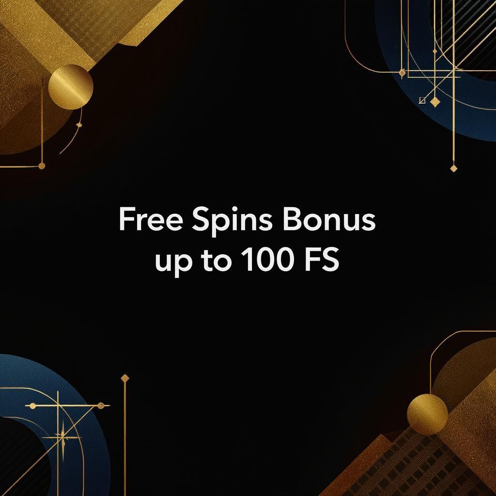 Free Spins Bonus up to 100 FS